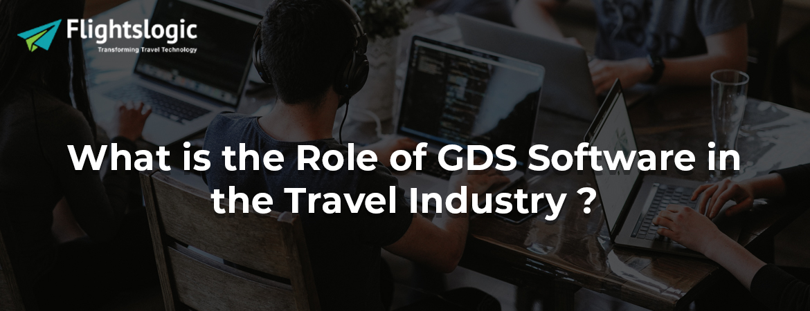 Best 6 GDS Software For Travel Booking Engine